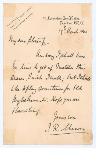 John Richard &lsquo;Jack&rsquo; Mason. Kent & England 1893-1914. Single page handwritten letter in ink from Mason to &lsquo;My dear Shrimp&rsquo; (H.D.G Leveson Gower). Dated 19th March 1903, Mason writes to say he is &lsquo;sorry I shall have no time to get up matches this season [po
