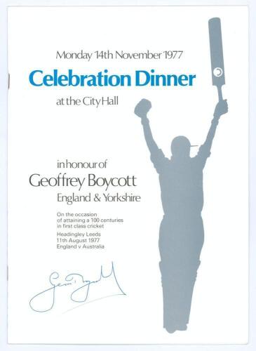 Geoff Boycott. England & Yorkshire. Official menu for the dinner to celebrate Boycott attaining one hundred centuries in first class cricket, held at City Hall, Leeds, 14th November 1977. The menu with decorative covers, very nicely signed in ink by Boyco